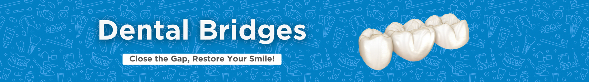 Dental Bridges Banner